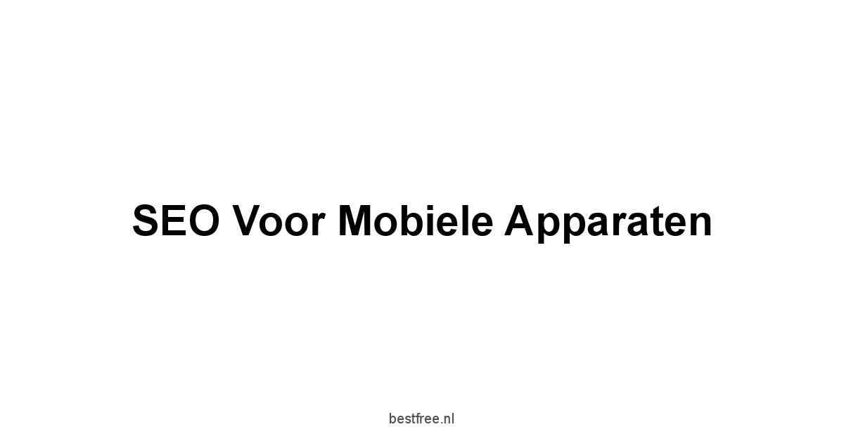 SEO voor Mobiele Apparaten