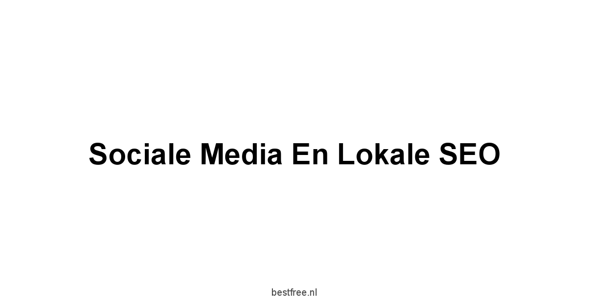 Sociale media en lokale SEO