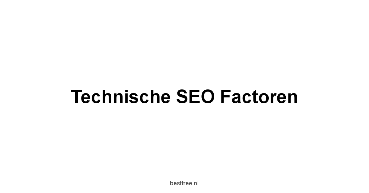 Technische SEO factoren