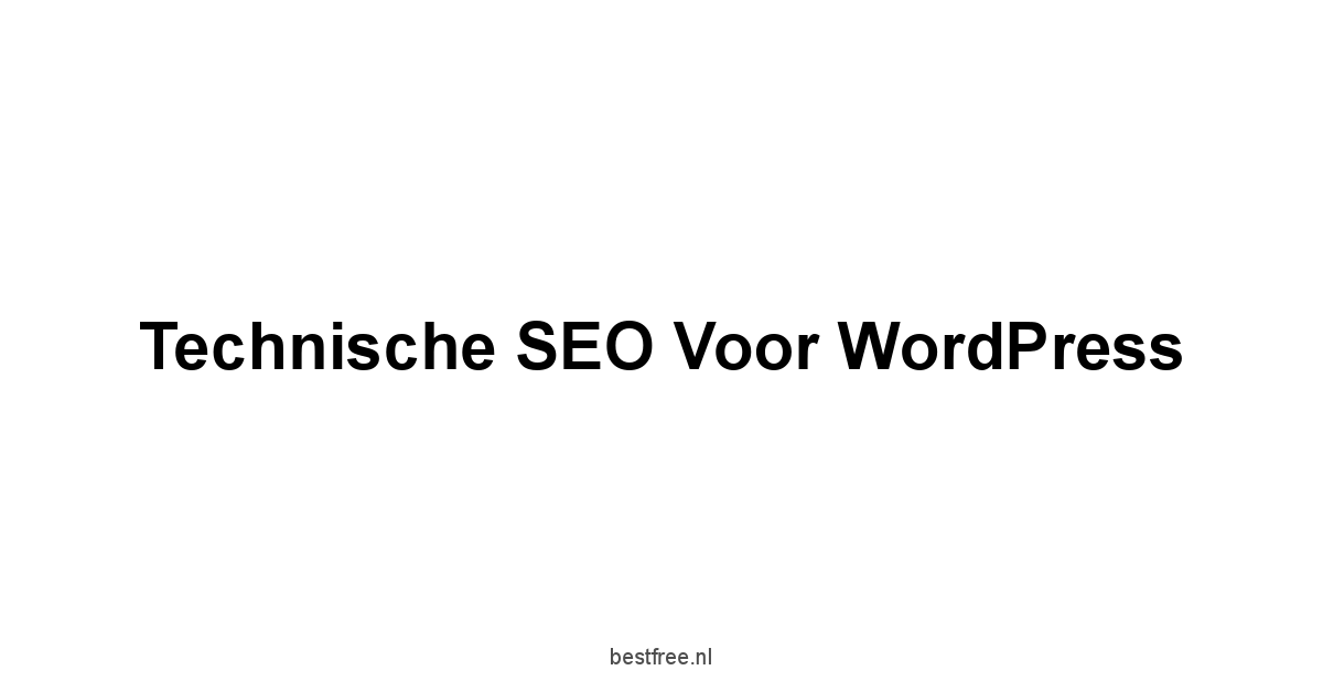 Technische SEO voor WordPress