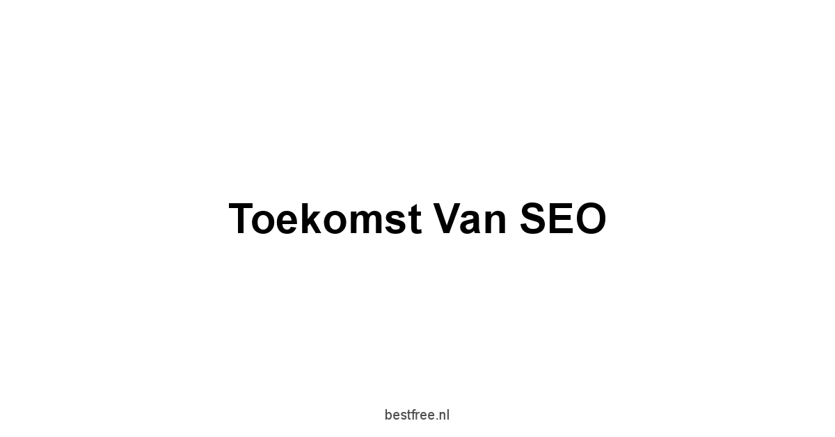 Toekomst van SEO