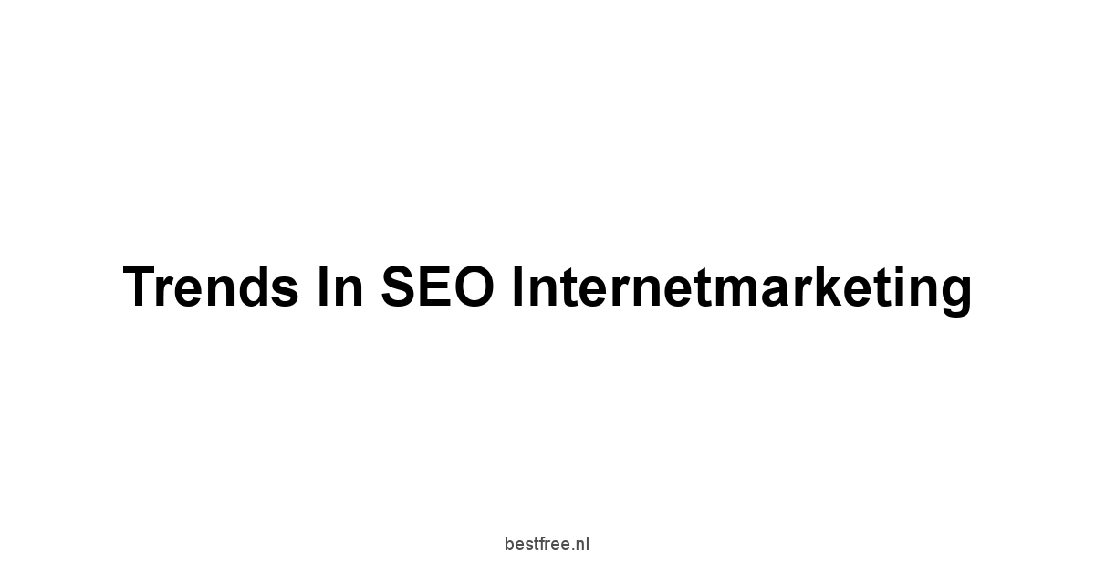Trends in SEO Internetmarketing