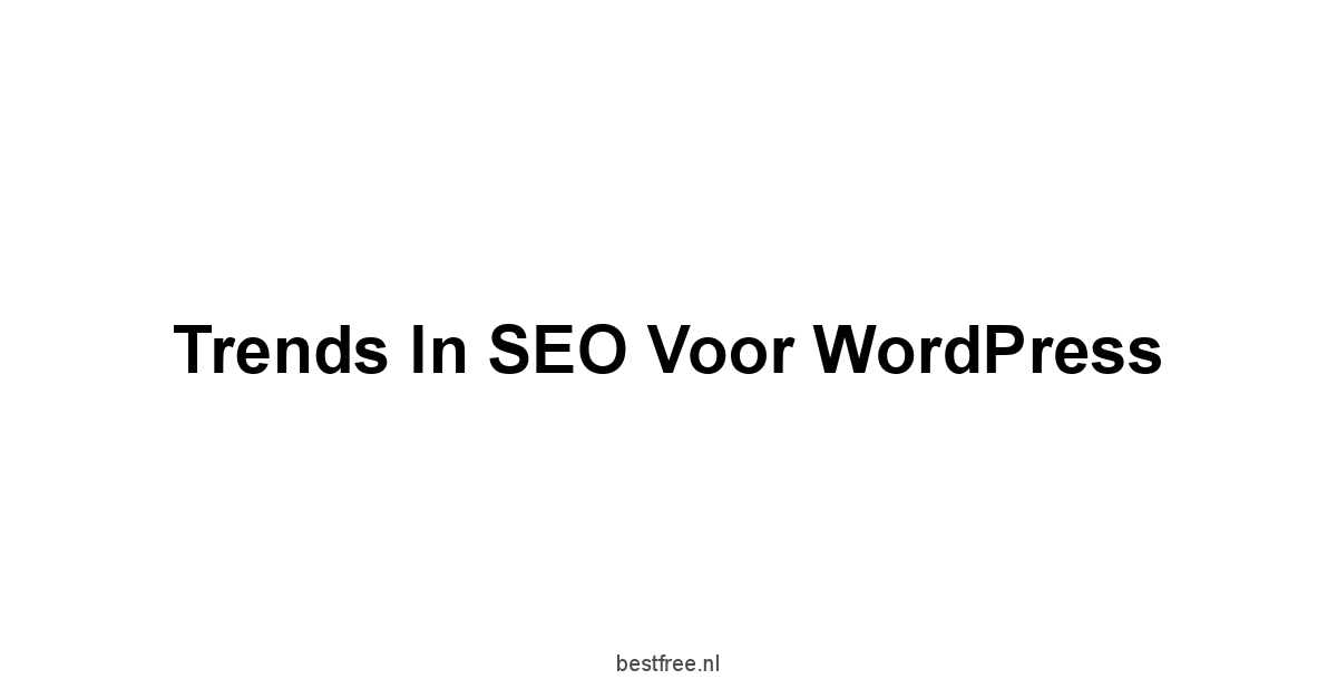 Trends in SEO voor WordPress