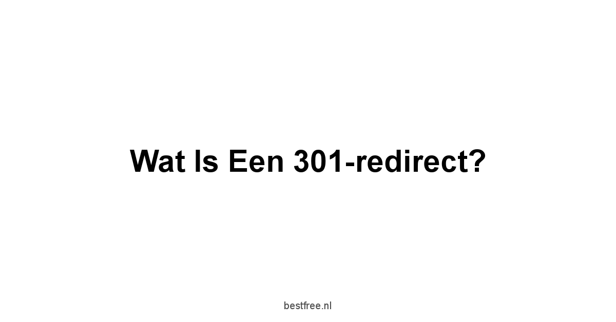 Wat is een 301-redirect?