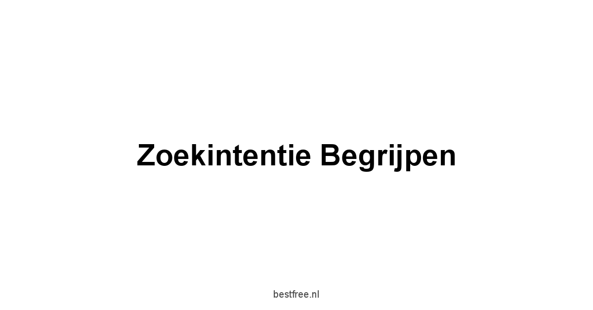 Zoekintentie begrijpen