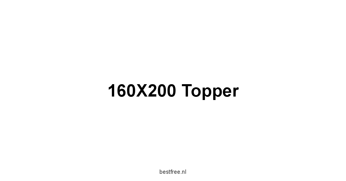 160X200 Topper 1 by BestFREE.nl