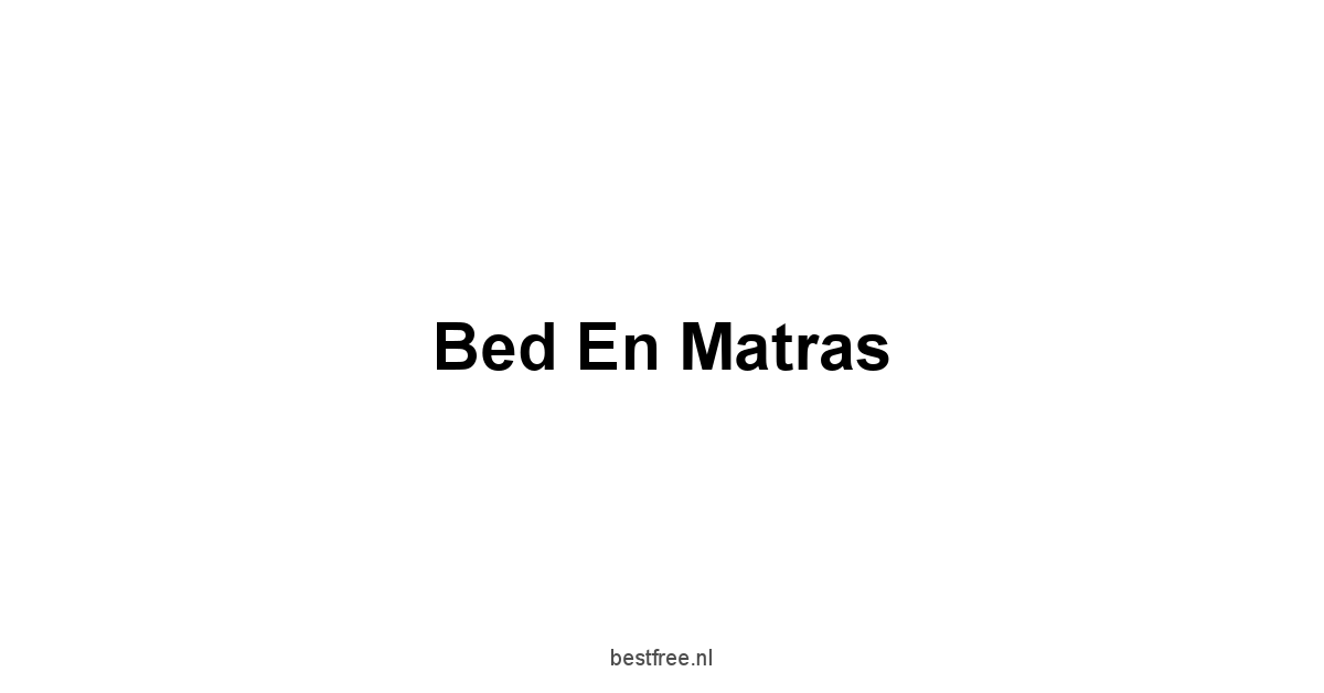 Bed En Matras 1 by BestFREE.nl