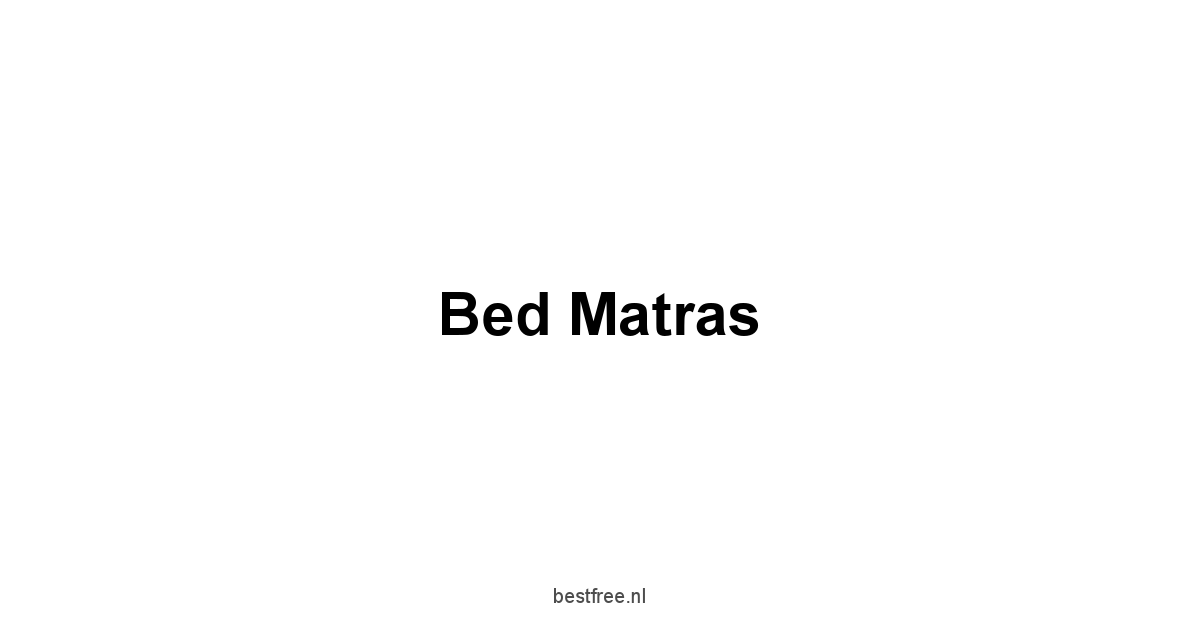 Bed Matras 1 by BestFREE.nl