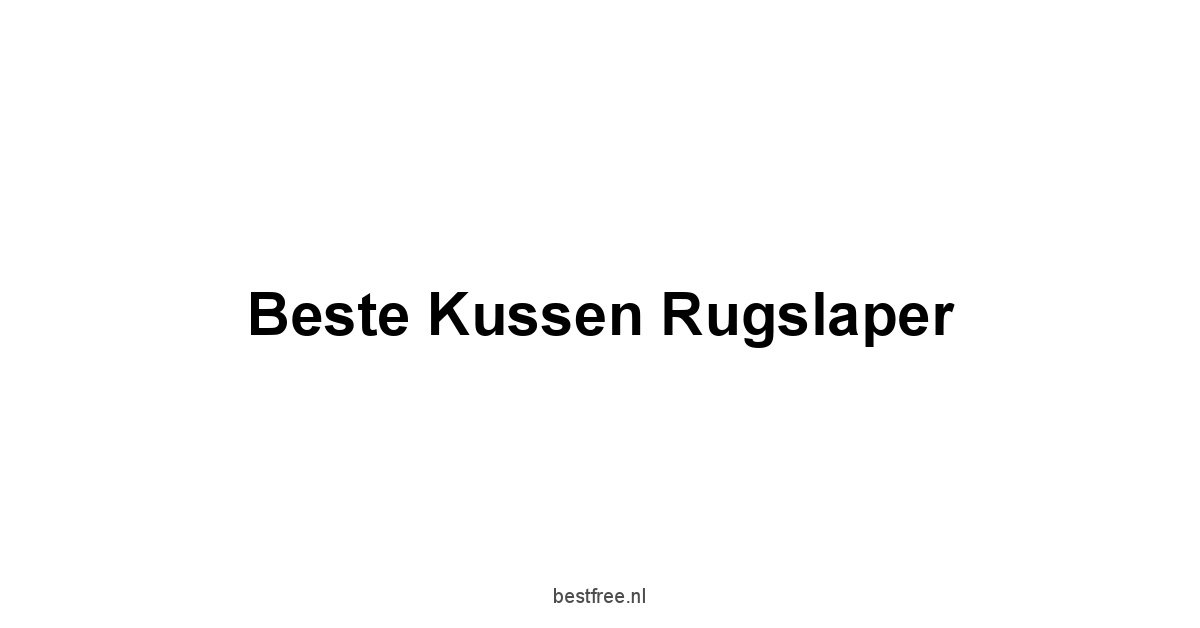 Beste Kussen Rugslaper 1 by BestFREE.nl