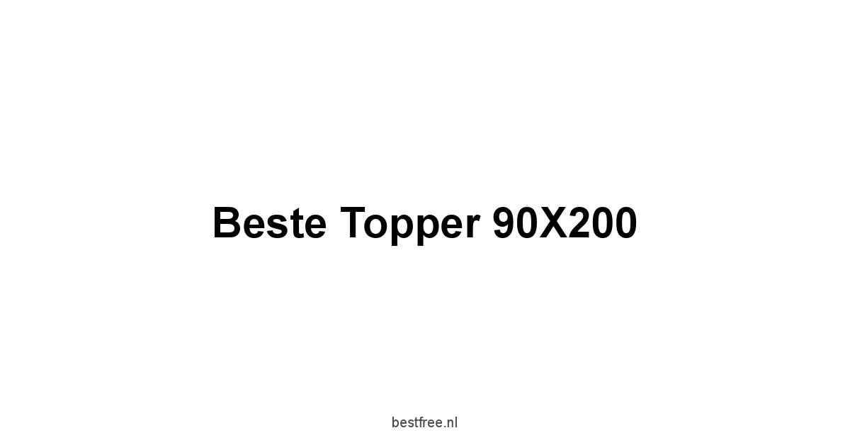 Beste Topper 90X200 1 by BestFREE.nl