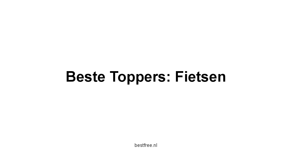Beste Toppers: Fietsen