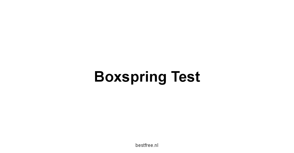 Boxspring Test 1 by BestFREE.nl