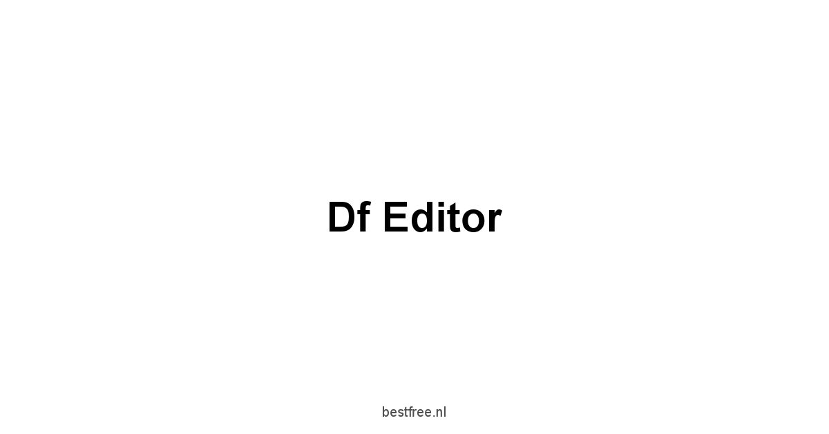Df Editor 1 by BestFREE.nl