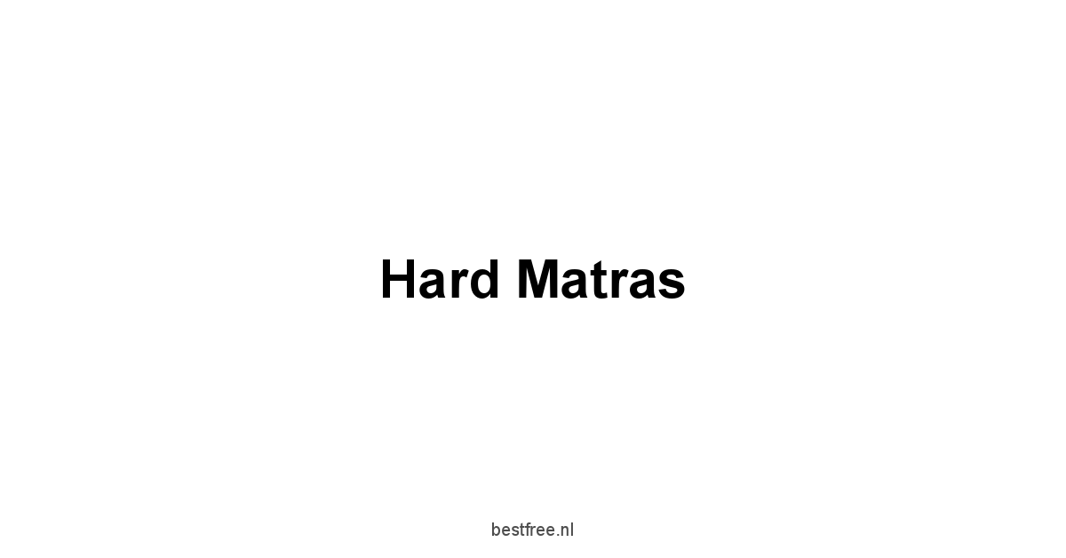 Hard Matras 1 by BestFREE.nl