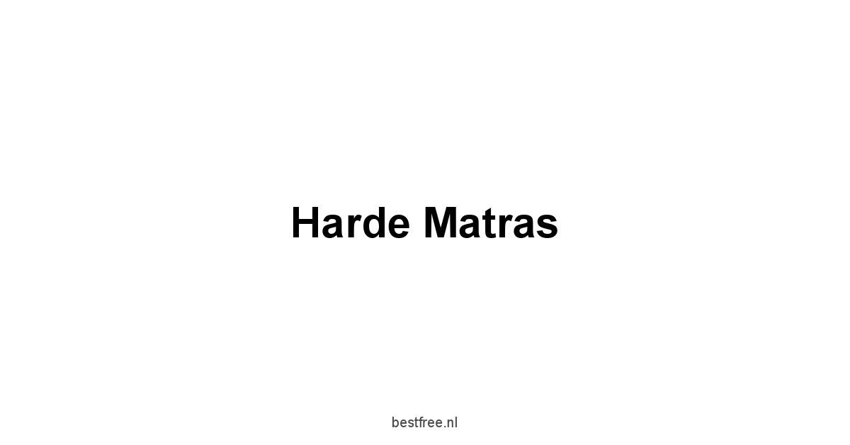 Harde Matras 1 by BestFREE.nl