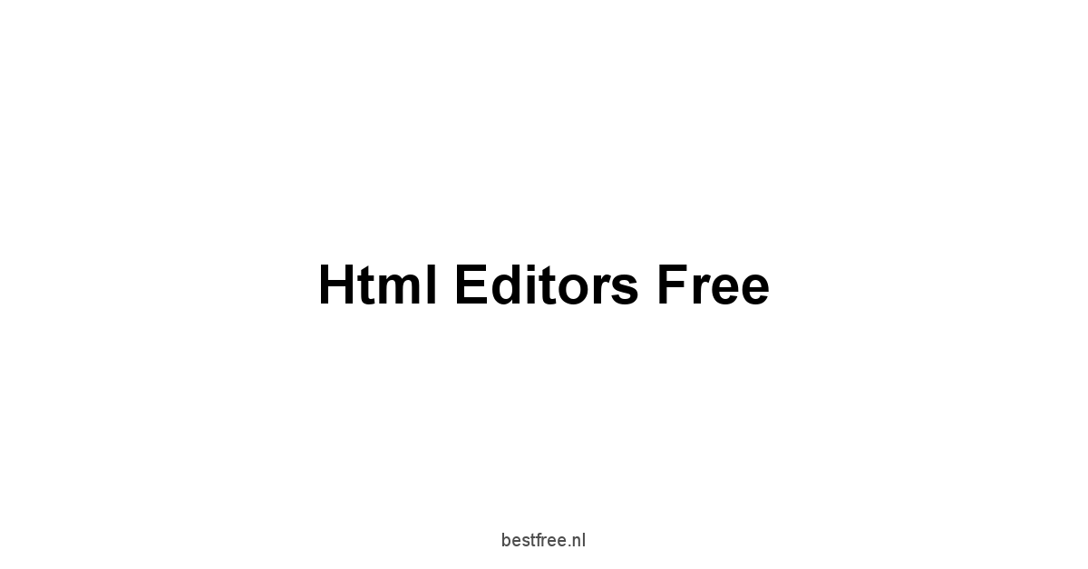 Html Editors Free 1 by BestFREE.nl