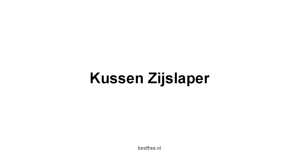 Kussen Zijslaper 1 by BestFREE.nl