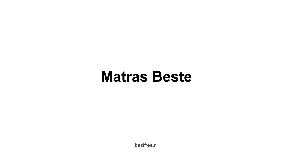 Matras Beste 1 by BestFREE.nl