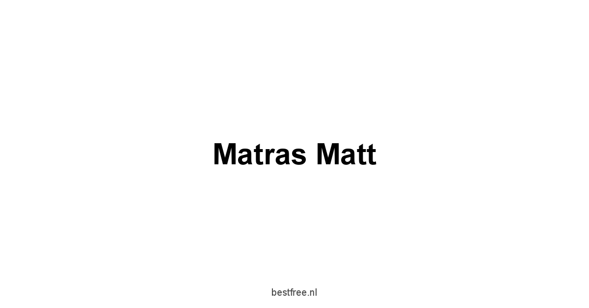 Matras Matt 1 by BestFREE.nl