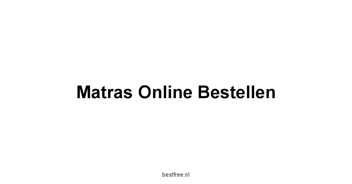 Matras Online Bestellen 1 by BestFREE.nl