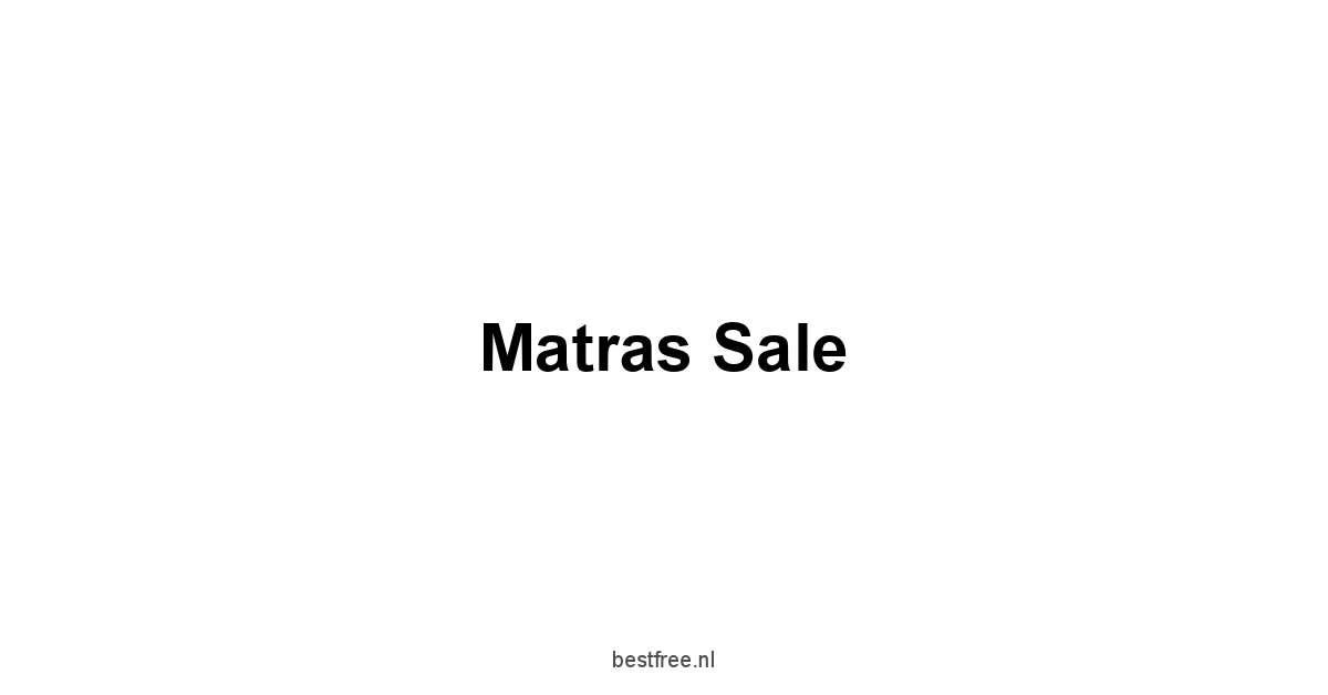 Matras Sale 1 by BestFREE.nl