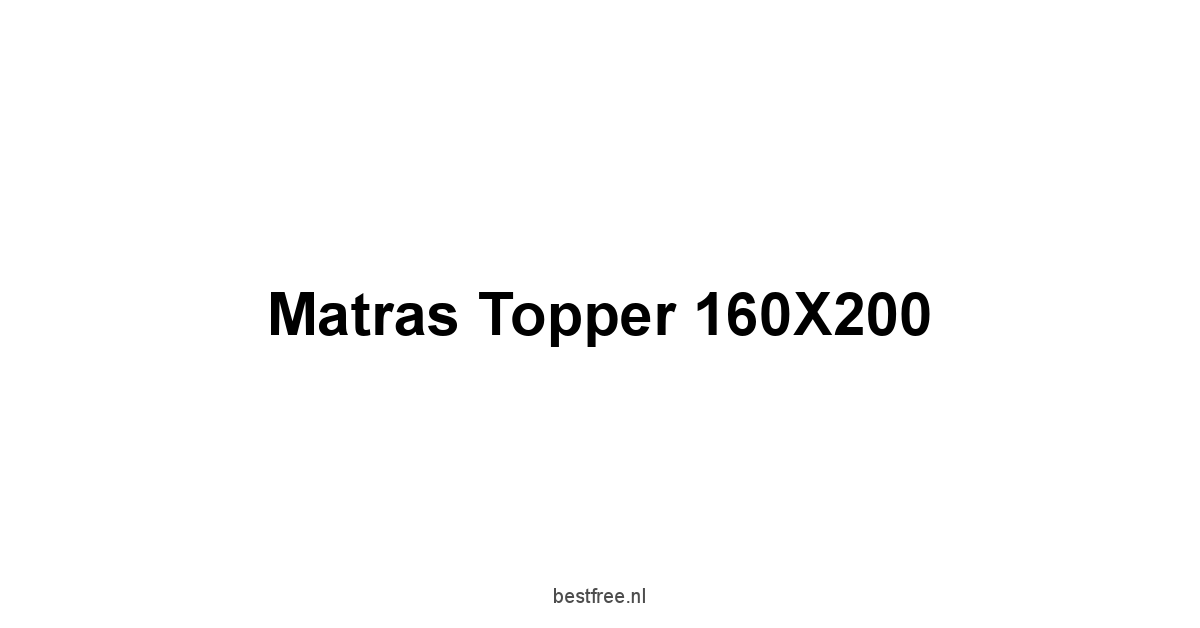 Matras Topper 160X200 1 by BestFREE.nl