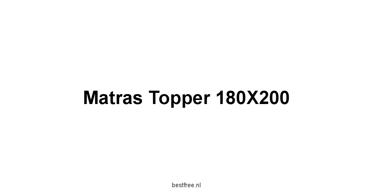 Matras Topper 180X200 1 by BestFREE.nl
