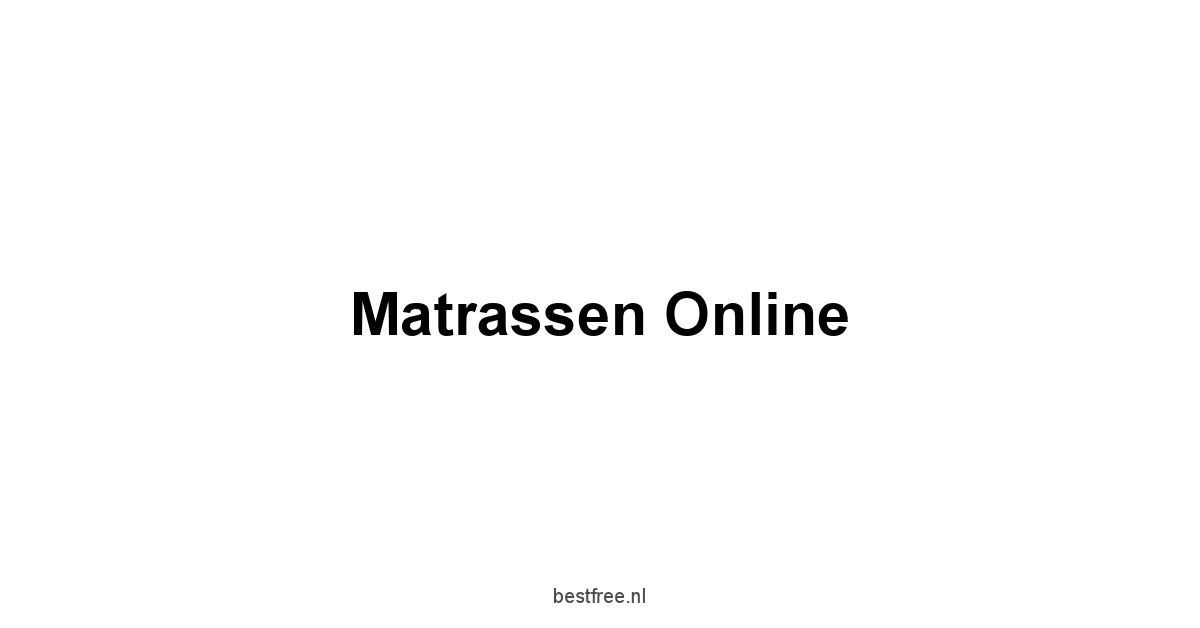 Matrassen Online 1 by BestFREE.nl
