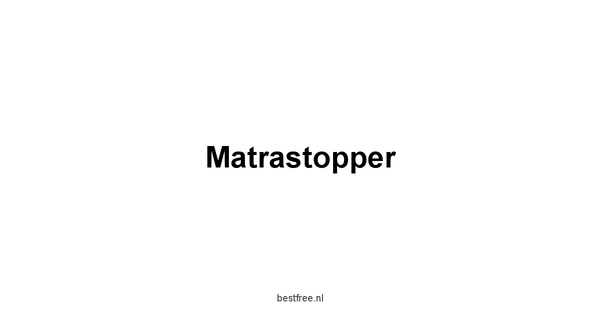 Matrastopper 1 by BestFREE.nl