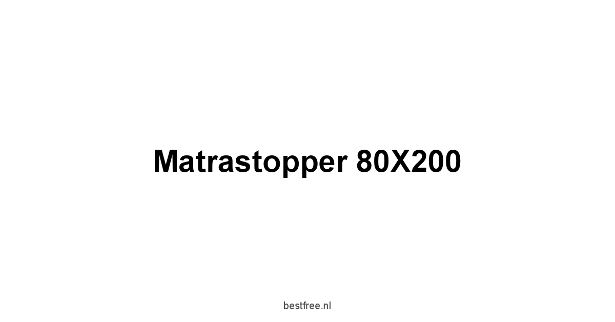 Matrastopper 80X200 1 by BestFREE.nl