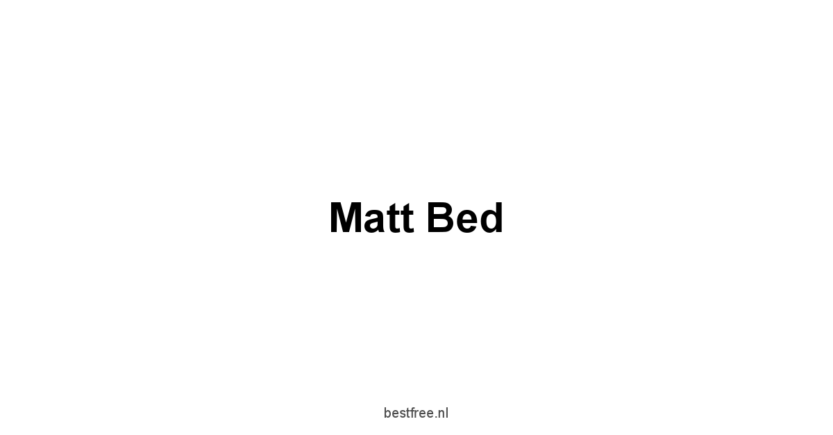 Matt Bed 1 by BestFREE.nl