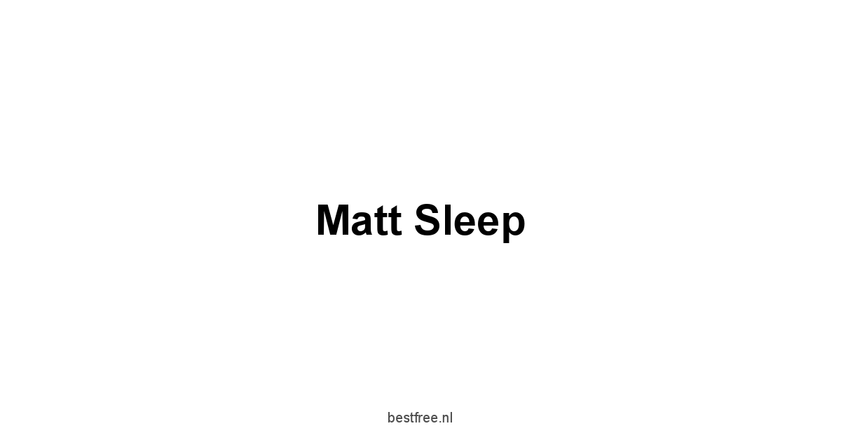 Matt Sleep 1 by BestFREE.nl
