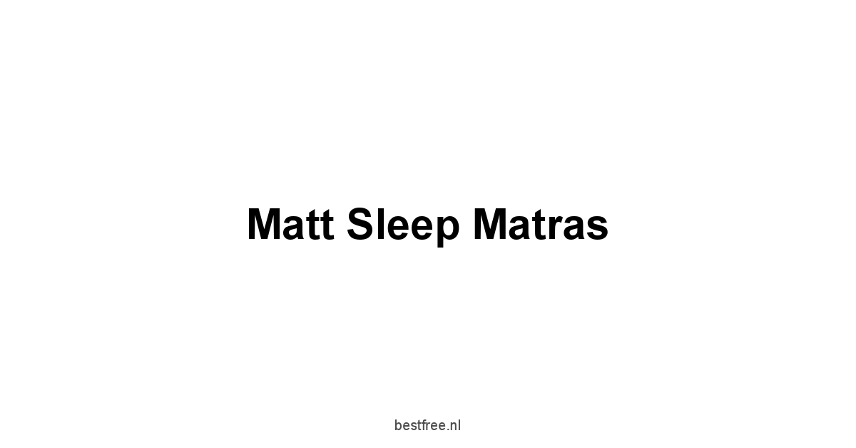 Matt Sleep Matras 1 by BestFREE.nl
