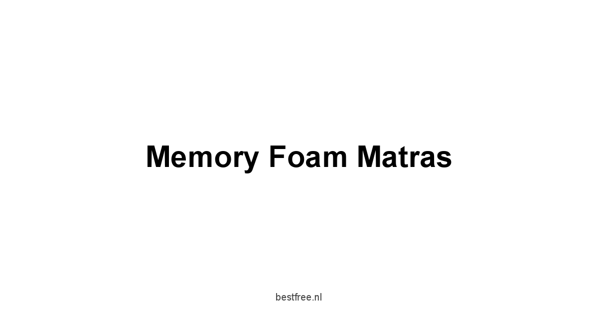Memory Foam Matras 1 by BestFREE.nl