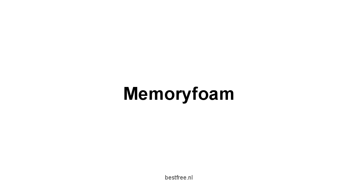 Memoryfoam 1 by BestFREE.nl