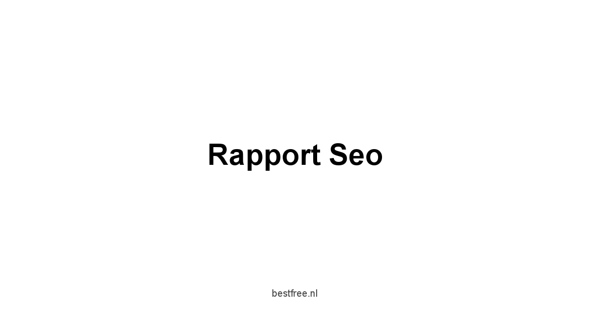 Rapport Seo 1 by BestFREE.nl
