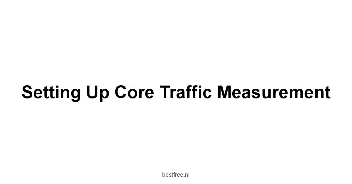 Setting Up Core Traffic Measurement