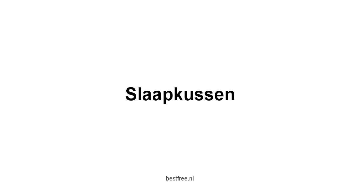 Slaapkussen 1 by BestFREE.nl
