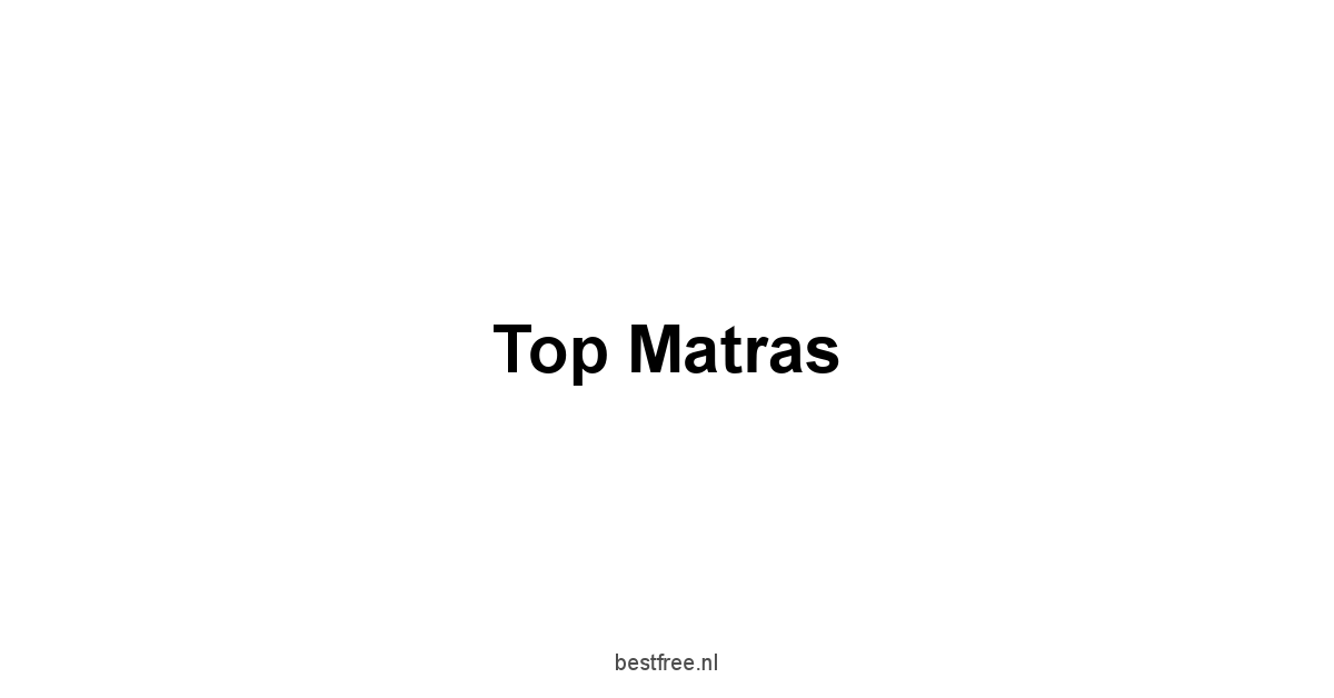 Top Matras 1 by BestFREE.nl
