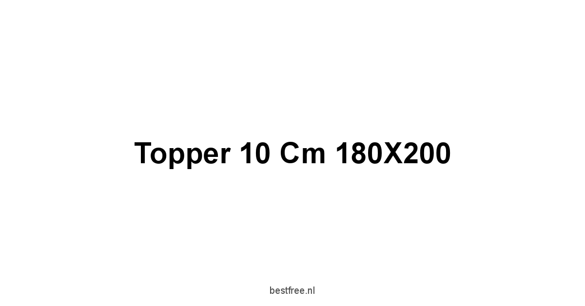 Topper 10 Cm 180X200 1 by BestFREE.nl