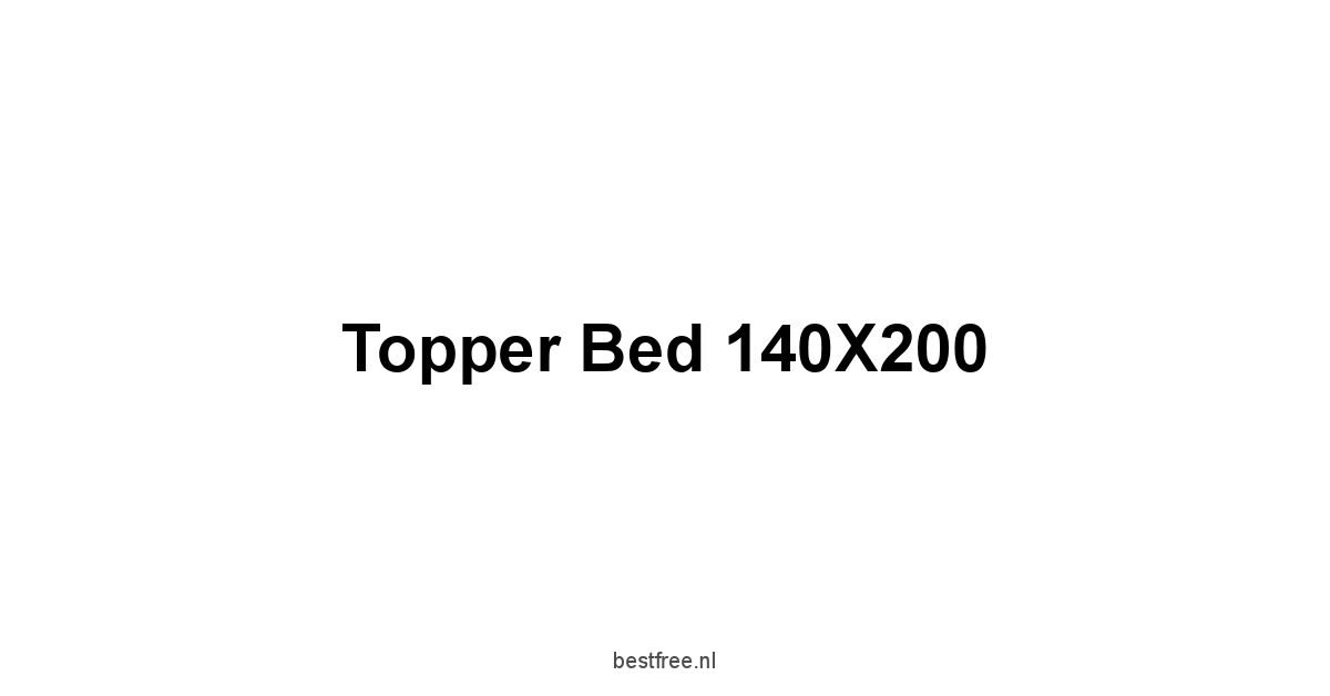 Topper Bed 140X200 1 by BestFREE.nl