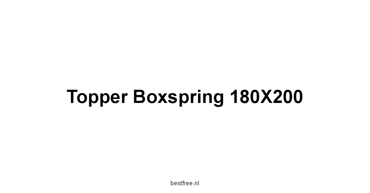 Topper Boxspring 180X200 1 by BestFREE.nl