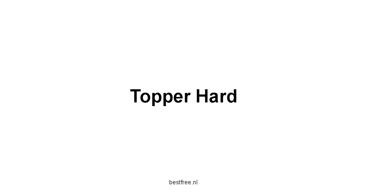 Topper Hard 1 by BestFREE.nl