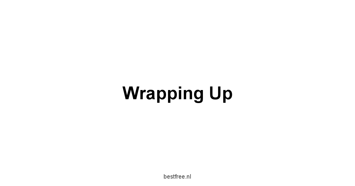 Wrapping Up
